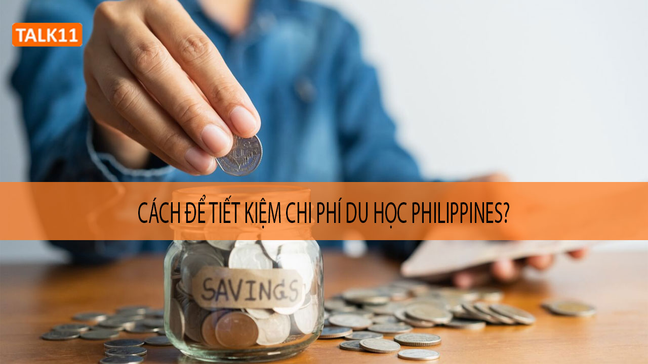Cách-để-tiết-kiệm-chi-phí-du-học-philippines